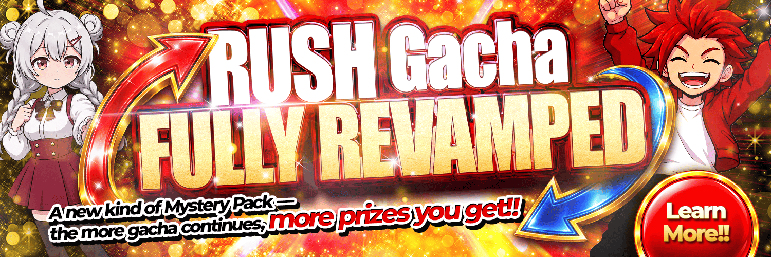 RUSH Gacha Fully Revamped